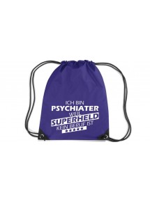 TOP Premium Gymsac Ich bin Psychiater, weil Superheld kein Beruf ist, purple