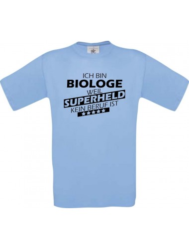 TOP Männer-Shirt Ich bin Biologe, weil Superheld kein Beruf ist