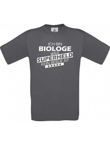 TOP Männer-Shirt Ich bin Biologe, weil Superheld kein Beruf ist, grau, Größe L