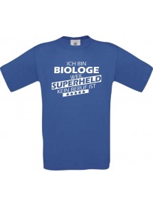 TOP Männer-Shirt Ich bin Biologe, weil Superheld kein Beruf ist, royal, Größe L