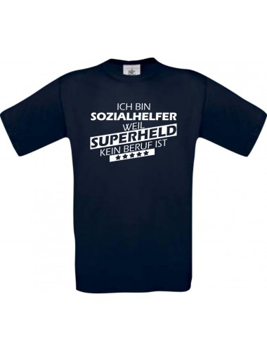 TOP Männer-Shirt Ich bin Sozialhelfer, weil Superheld kein Beruf ist, navy, Größe L