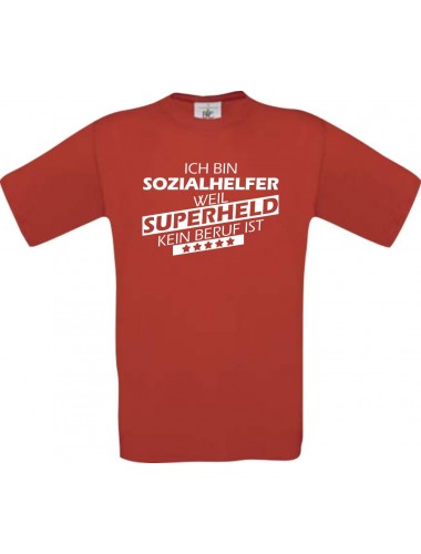 TOP Männer-Shirt Ich bin Sozialhelfer, weil Superheld kein Beruf ist, rot, Größe L