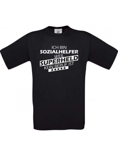 TOP Männer-Shirt Ich bin Sozialhelfer, weil Superheld kein Beruf ist, schwarz, Größe L