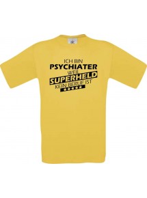 TOP Männer-Shirt Ich bin Psychiater, weil Superheld kein Beruf ist, gelb, Größe L