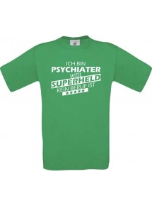TOP Männer-Shirt Ich bin Psychiater, weil Superheld kein Beruf ist, kelly, Größe L
