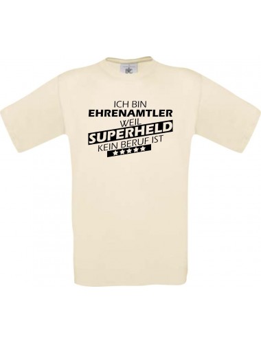 TOP Männer-Shirt Ich bin Ehrenamtler, weil Superheld kein Beruf ist, natur, Größe L