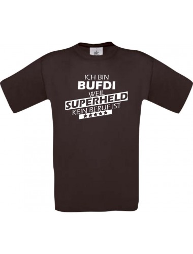 TOP Männer-Shirt Ich bin BUFDI, weil Superheld kein Beruf ist, braun, Größe L