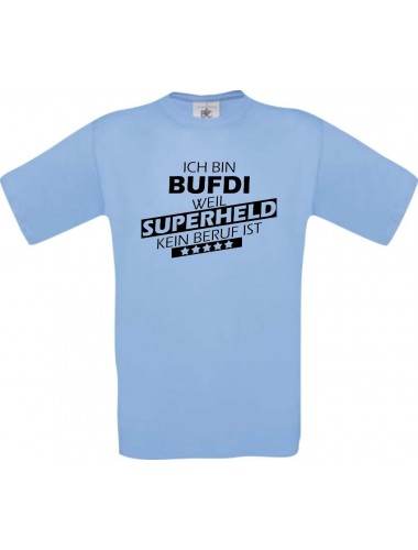 TOP Männer-Shirt Ich bin BUFDI, weil Superheld kein Beruf ist, hellblau, Größe L