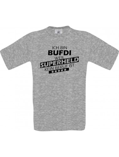 TOP Männer-Shirt Ich bin BUFDI, weil Superheld kein Beruf ist, sportsgrey, Größe L