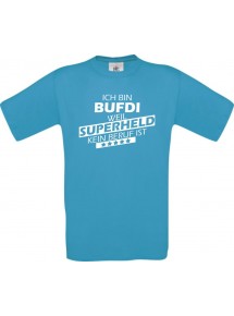 TOP Männer-Shirt Ich bin BUFDI, weil Superheld kein Beruf ist, türkis, Größe L