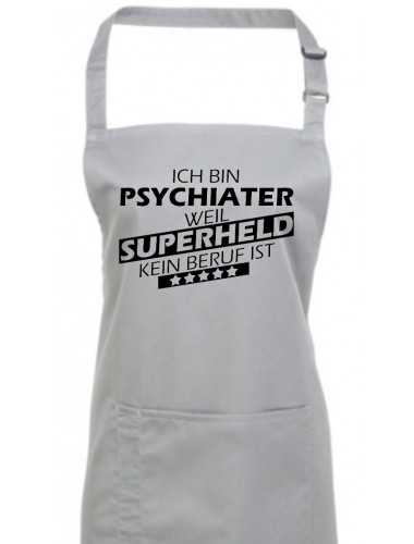 Kochschürze, Ich bin Psychiater, weil Superheld kein Beruf ist, Farbe silver