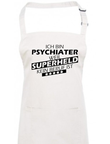 Kochschürze, Ich bin Psychiater, weil Superheld kein Beruf ist, Farbe weiss