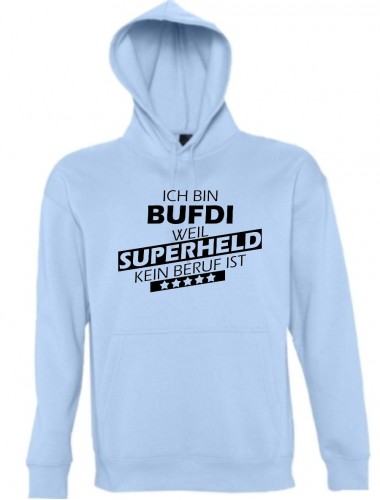Kapuzen Sweatshirt  Ich bin BUFDI, weil Superheld kein Beruf ist, hellblau, Größe L