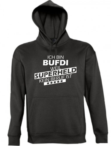 Kapuzen Sweatshirt  Ich bin BUFDI, weil Superheld kein Beruf ist, schwarz, Größe L