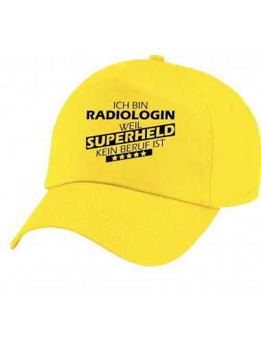 TOP Basecap Original 5-Panel Cap, Ich bin Radiologin, weil Superheld kein Beruf ist, Farbe gelb