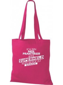 Stoffbeutel Ich bin Heilpraktiker, weil Superheld kein Beruf ist Farbe pink