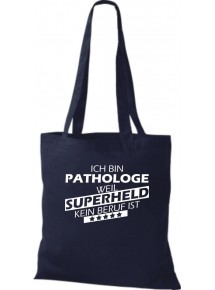 Stoffbeutel Ich bin Pathologe, weil Superheld kein Beruf ist Farbe navy