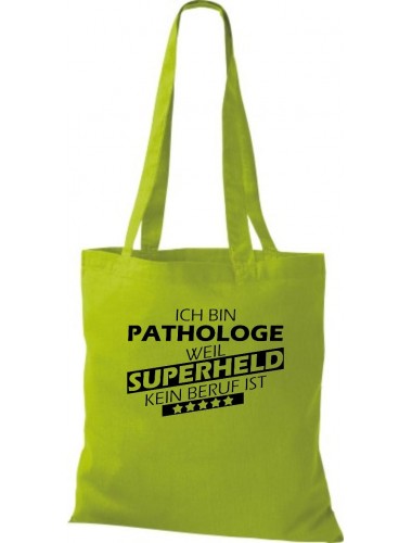 Stoffbeutel Ich bin Pathologe, weil Superheld kein Beruf ist Farbe kiwi