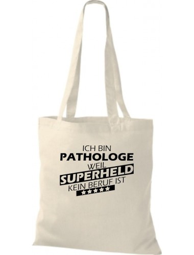 Stoffbeutel Ich bin Pathologe, weil Superheld kein Beruf ist Farbe natur