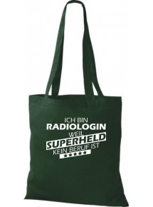 Stoffbeutel Ich bin Radiologin, weil Superheld kein Beruf ist