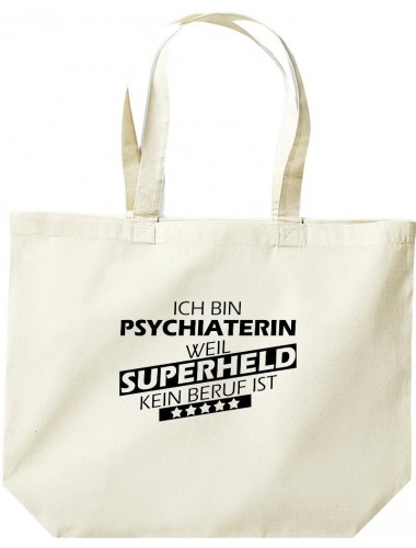 große Einkaufstasche, Ich bin Psychiaterin, weil Superheld kein Beruf ist, Farbe natur