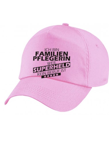 Basecap Ich bin Familien Pflegerin, weil Superheld kein Beruf ist, Farbe rosa