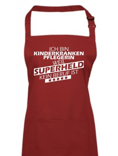 Kochschürze, Ich bin Kinderkrankenpflegerin, weil Superheld kein Beruf ist, Farbe burgundy