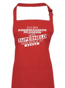 Kochschürze, Ich bin Kinderkrankenpflegerin, weil Superheld kein Beruf ist, Farbe rot
