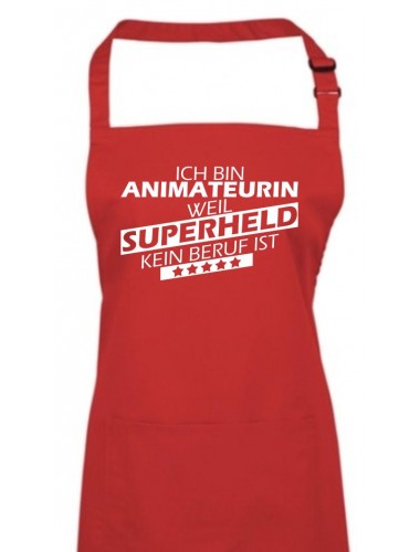 Kochschürze, Ich bin Animateurin, weil Superheld kein Beruf ist, Farbe rot