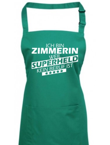 Kochschürze, Ich bin Zimmerin, weil Superheld kein Beruf ist, Farbe emerald