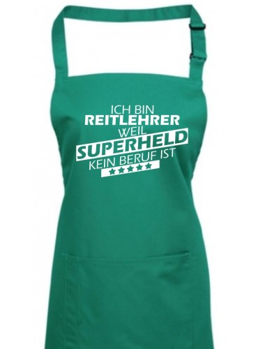 Kochschürze, Ich bin Reitlehrer, weil Superheld kein Beruf ist, Farbe emerald