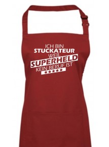 Kochschürze, Ich bin Stuckateur, weil Superheld kein Beruf ist, Farbe burgundy