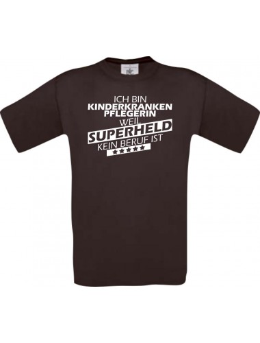 Männer-Shirt Ich bin Kinderkrankenpflegerin, weil Superheld kein Beruf ist, braun, Größe L