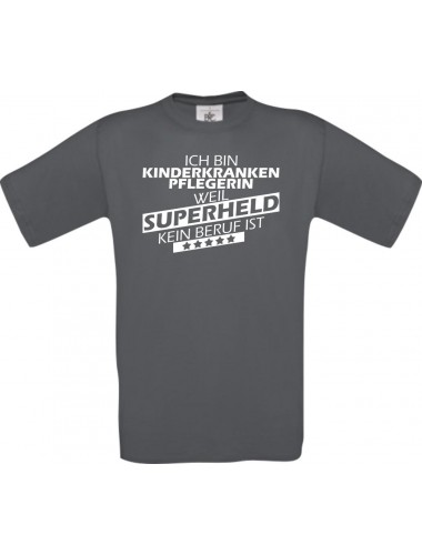 Männer-Shirt Ich bin Kinderkrankenpflegerin, weil Superheld kein Beruf ist, grau, Größe L