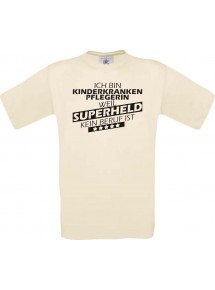 Männer-Shirt Ich bin Kinderkrankenpflegerin, weil Superheld kein Beruf ist, natur, Größe L
