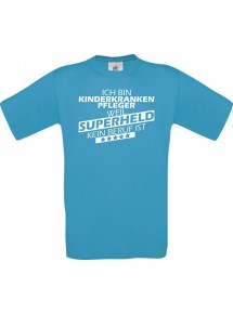 Männer-Shirt Ich bin Kinderkrankenpfleger, weil Superheld kein Beruf ist, türkis, Größe L