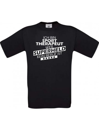 Männer-Shirt Ich bin Sporttherapeut, weil Superheld kein Beruf ist, schwarz, Größe L