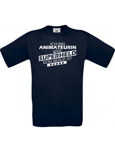 Männer-Shirt Ich bin Animateurin, weil Superheld kein Beruf ist, navy, Größe L