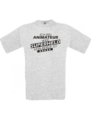 Männer-Shirt Ich bin Animateur, weil Superheld kein Beruf ist, ash, Größe L