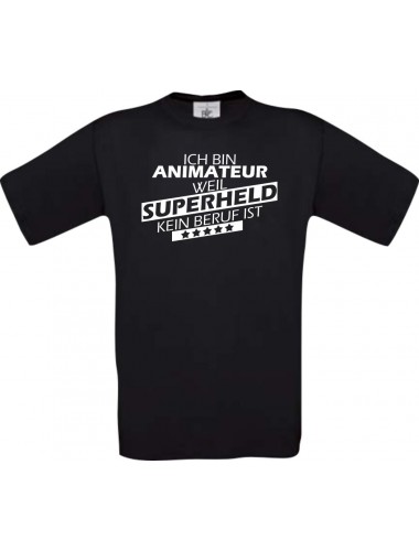 Männer-Shirt Ich bin Animateur, weil Superheld kein Beruf ist, schwarz, Größe L