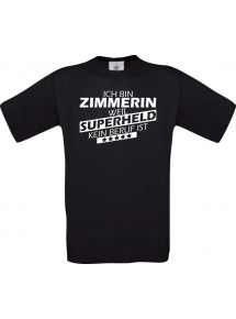 Männer-Shirt Ich bin Zimmerin, weil Superheld kein Beruf ist, schwarz, Größe L