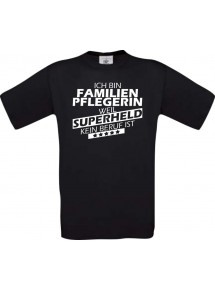 Männer-Shirt Ich bin Familien Pflegerin, weil Superheld kein Beruf ist, schwarz, Größe L