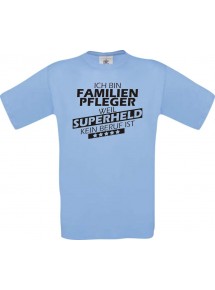 Männer-Shirt Ich bin Familien Pfleger, weil Superheld kein Beruf ist, hellblau, Größe L