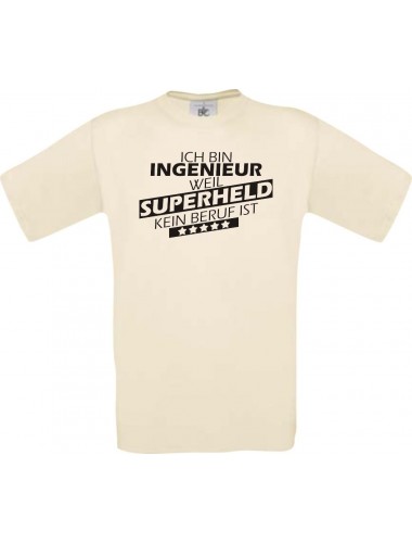 Männer-Shirt Ich bin Ingenieur, weil Superheld kein Beruf ist, natur, Größe L