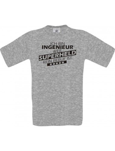 Männer-Shirt Ich bin Ingenieur, weil Superheld kein Beruf ist, sportsgrey, Größe L