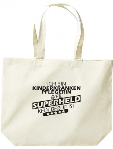 große Einkaufstasche, Ich bin Kinderkrankenpflegerin, weil Superheld kein Beruf ist, Farbe natur