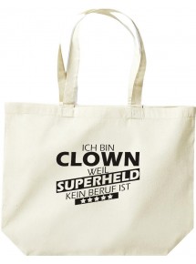 große Einkaufstasche, Ich bin Clown, weil Superheld kein Beruf ist, Farbe natur