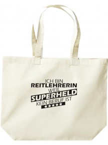 große Einkaufstasche, Ich bin Reitlehrerin, weil Superheld kein Beruf ist, Farbe natur