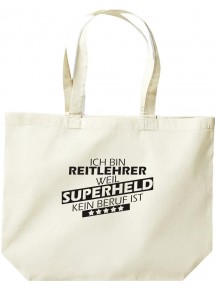 große Einkaufstasche, Ich bin Reitlehrer, weil Superheld kein Beruf ist, Farbe natur