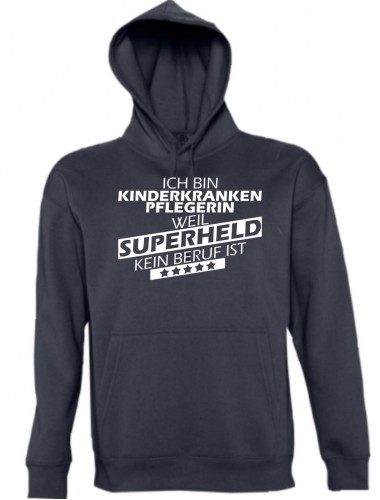 Kapuzen Sweatshirt  Ich bin Kinderkrankenpflegerin, weil Superheld kein Beruf ist, navy, Größe L